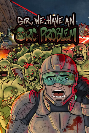 Sir, We Have an Orc Problem Free Download